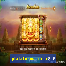 plataforma de r$ 5 jogo do tigrinho